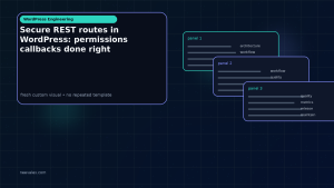Generated visual related to Secure REST routes in WordPress: permissions callbacks done right
