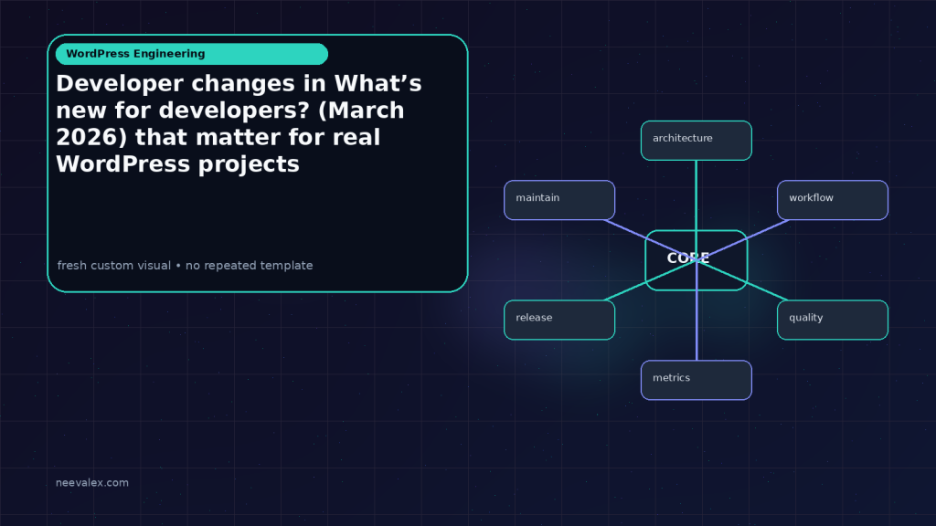 Generated visual related to Developer changes in What’s new for developers? (March 2026) that matter for real WordPress projects